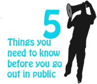 Listen: 5 things you need to know before you go out in public March 28, 2011