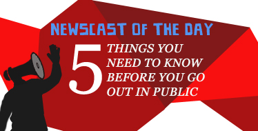 listen: 5 things you need to know before you go out in public – April 6, 2011