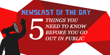 listen: 5 things you need to know before going out in public – April 13, 2011