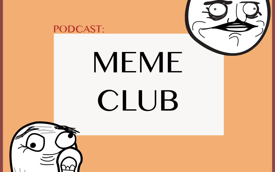 Podcast: MEME Club