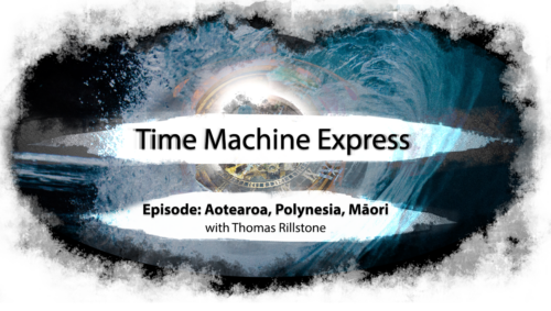 Time Machine Express: Aotearoa, Polynesia, Māori