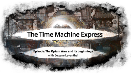 Time Machine Express: The Opium War and its Beginnings