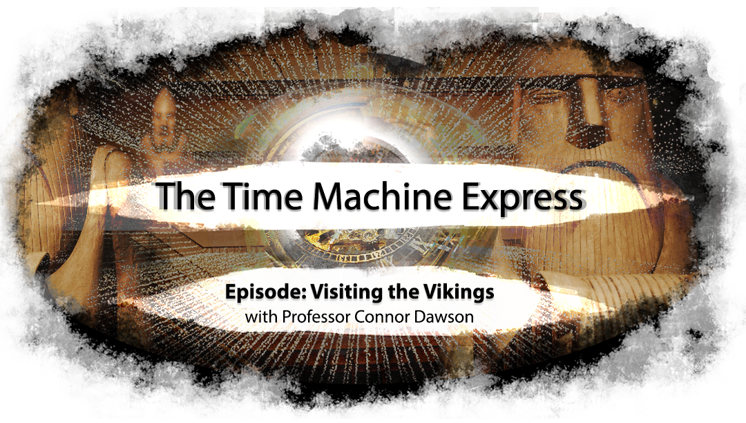 Time Machine Express: Visiting the Vikings