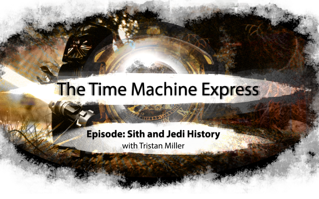 Time Machine Express: Sith and Jedi History