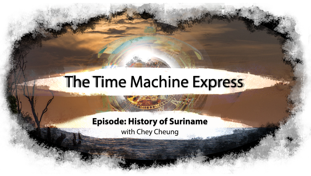 Time Machine Express: The History of Suriname