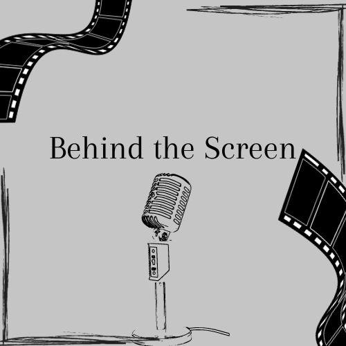 Behind the Screen: Ep. 1